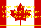 Cost of Canada Visa Application fees for Africans