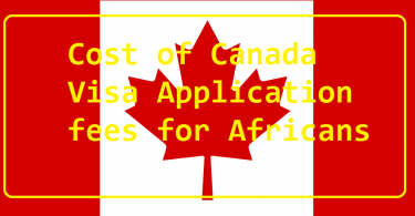 Cost of Canada Visa Application fees for Africans