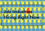 17 Job Industries Hiring Right Now