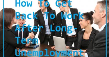 How To Get Back To Work After Long-Term Unemployment