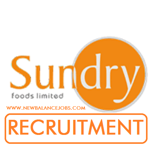 Sundry Foods Limited Recruitment 2024 Application