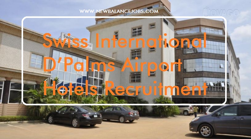 Swiss International D’Palms Airport Hotels Recruitment 2020