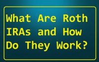 What Are Roth IRAs and How Do They Work? 2