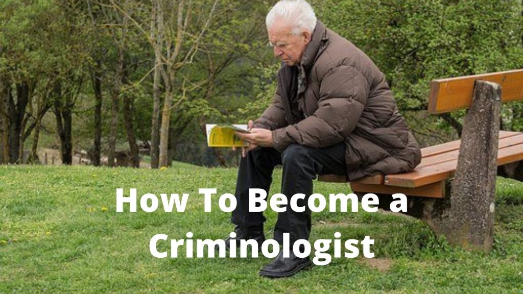 How To Become a Criminologist.