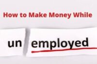7 Tips On How to Make Money While Unemployed 1