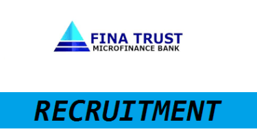 Fina Trust Microfinance Bank Recruitment