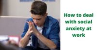 How to deal with social anxiety at work 5