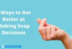 4 Ways to Get Better at Making Snap Decisions