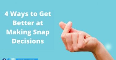 4 Ways to Get Better at Making Snap Decisions