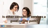 Is other consumer services a good career path? 1