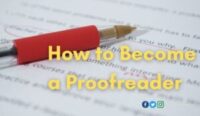 How to Become a Proofreader: Qualifications, Education, and Salary