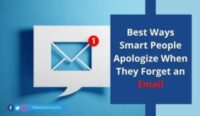 Best Ways Smart People Apologize When They Forget an Email