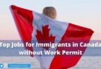 Top Jobs for Immigrants in Canada without Work Permit