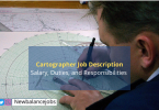 Cartographer Job Description, Salary, Duties, and Responsibilities