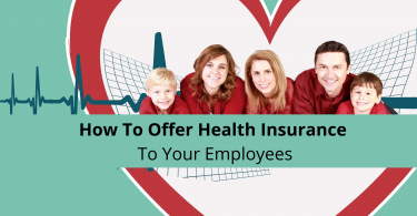 How To Offer Health Insurance To Your Employees