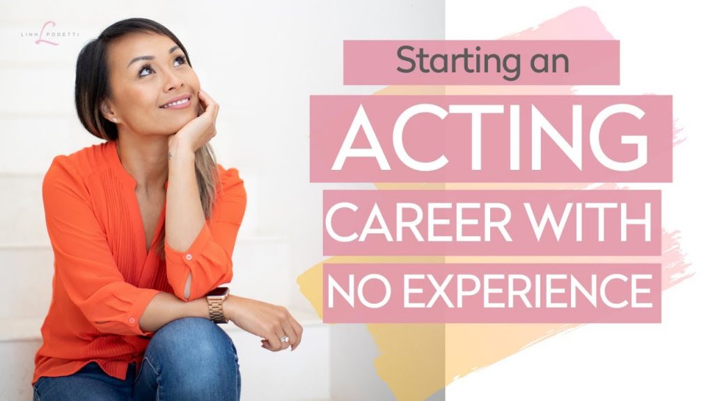 How to start an acting career with no experience