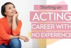 How to start an acting career with no experience