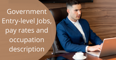 Government Entry-level Jobs, pay rates and occupation description