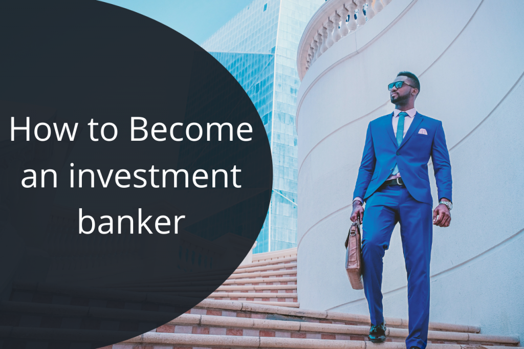 How to Become an investment banker