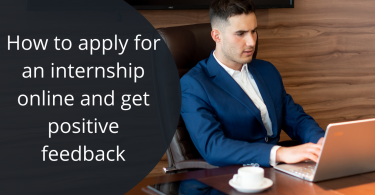 How to apply for an internship online and get positive feedback