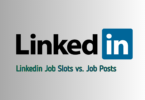 Linkedin Job Slots vs. Job Posts: Which Are the Best