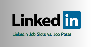 Linkedin Job Slots vs. Job Posts: Which Are the Best