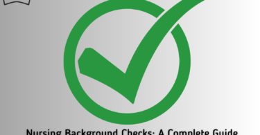 Nursing Background Checks: A Complete Guide