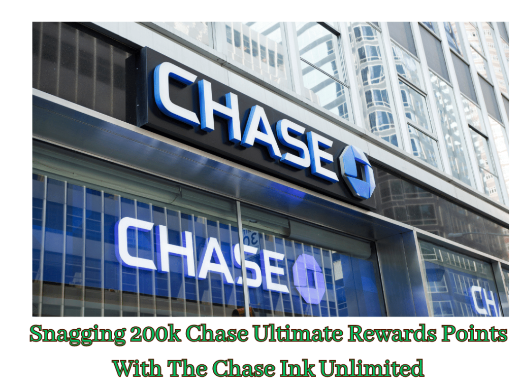 Snagging 200k Chase Ultimate Rewards Points With The Chase Ink Unlimited