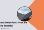 Black Metal Roof: What are The Benefits?