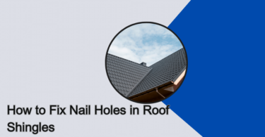 How to Fix Nail Holes in Roof Shingles