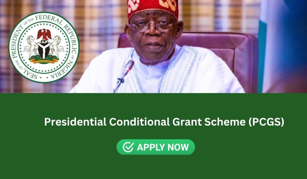 Presidential Conditional Grant Scheme (PCGS)