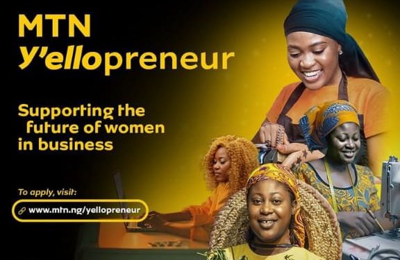 MTN Y’ellopreneur Initiative For Female Entrepreneurs (Entrepreneurial skills training for 1,000 female entrepreneurs and lots more) 1 MTN Y’ellopreneur Initiative For Female Entrepreneurs