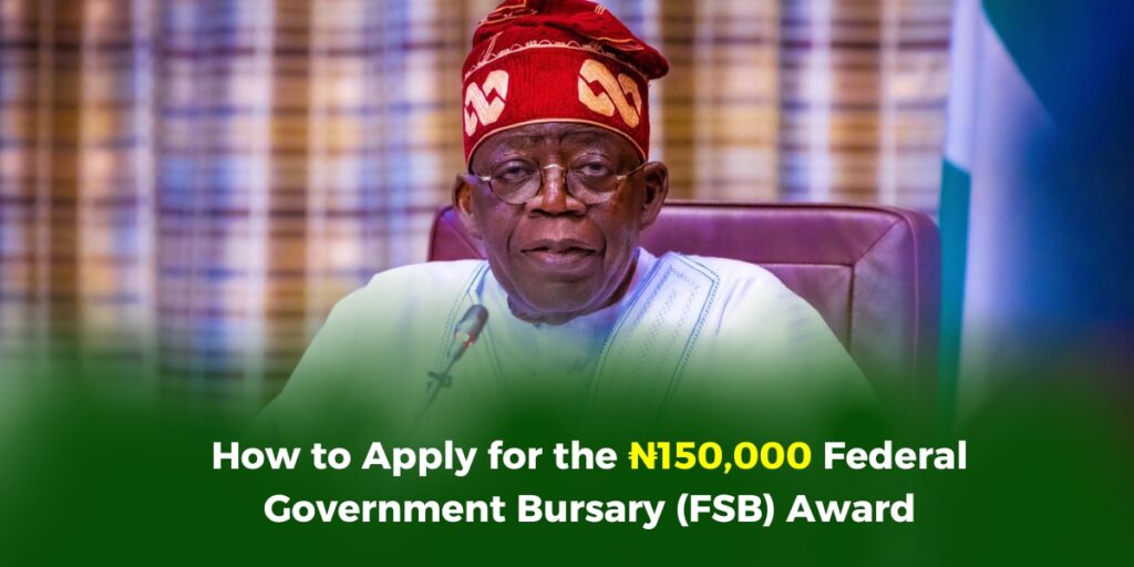 Federal Government Bursary (FSB) Award 2024 (Up to N150,000 fund) 2 Federal Government Bursary (FSB) Award