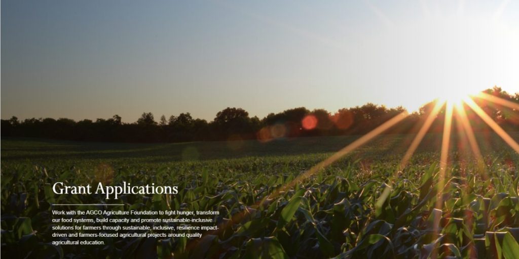 AGCO Agriculture Foundation Grants (Up to USD 450,000 ) 8 AGCO Agriculture Foundation Grants