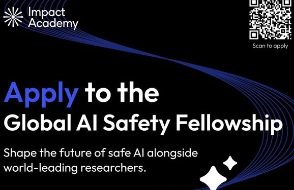Global AI Safety Fellowship 2025 (Fully Funded Fellowship, Living