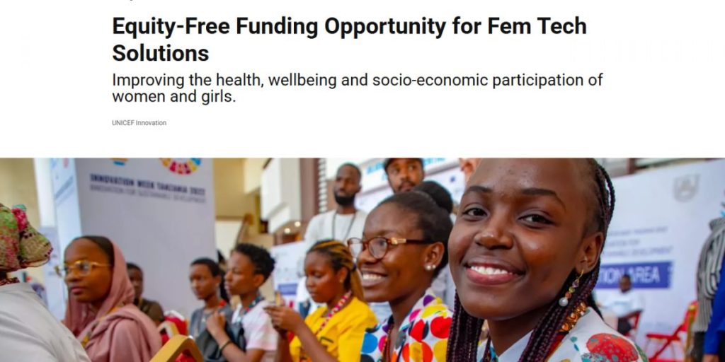 - UNICEF Equity-Free Funding Opportunity For Female Tech Solutions