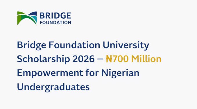 Bridge Foundation University Scholarship 2026 (Up to N700 million Support for Nigerian Undergraduates)